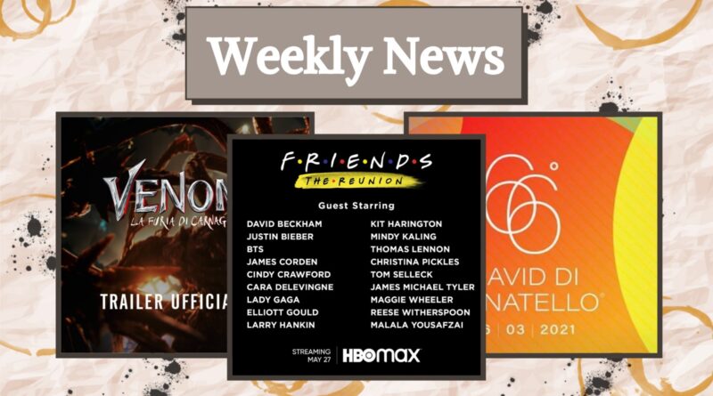 David di Donatello, Friends e Venom - Weekly news